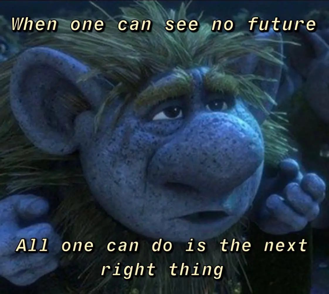 All We Can Do Is Focus on the Next Right Step