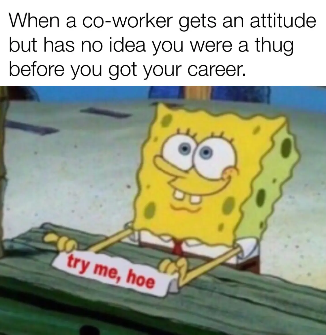 The image shows the cartoon character SpongeBob SquarePants smiling confidently while holding a sign that reads 'try me…