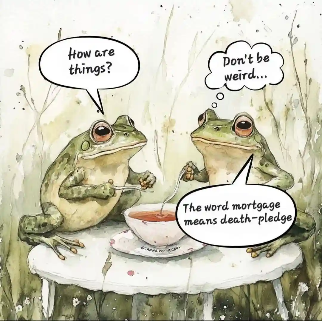 Two frogs sit at a small table sharing a bowl of soup, one asks 'How are things?' while the other, thinking 'Don't be…