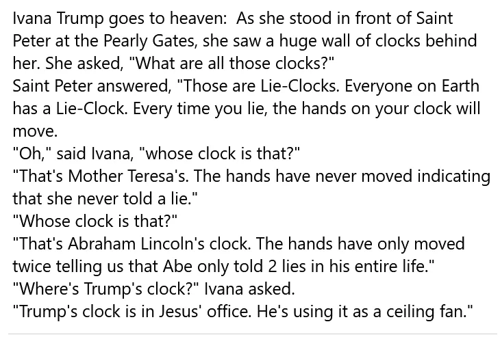 The image is a text-based meme featuring a fictional dialogue where Ivana Trump asks Saint Peter about clocks in heaven. The…