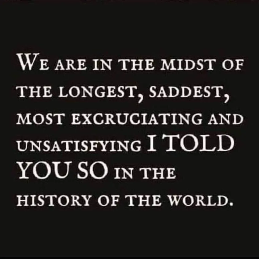 A black background with white serif text that reads: 'WE ARE IN THE MIDST OF THE LONGEST, SADDEST, MOST EXCRUCIATING AND…
