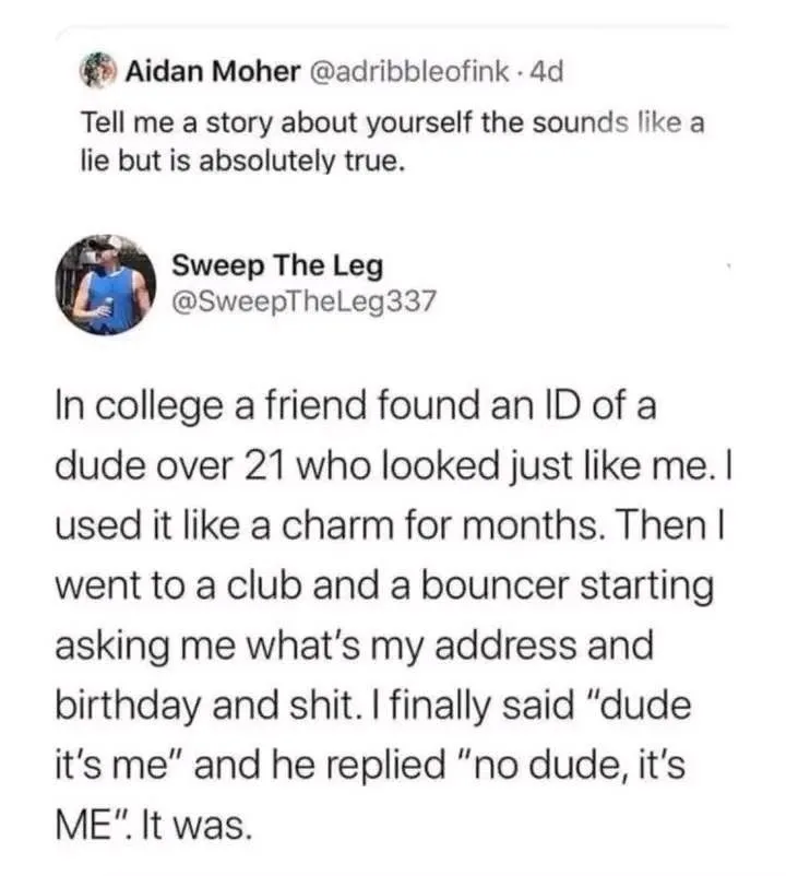 A screenshot of a Twitter thread where user Aidan Moher asks for a true but unbelievable story. User Sweep The Leg replies…