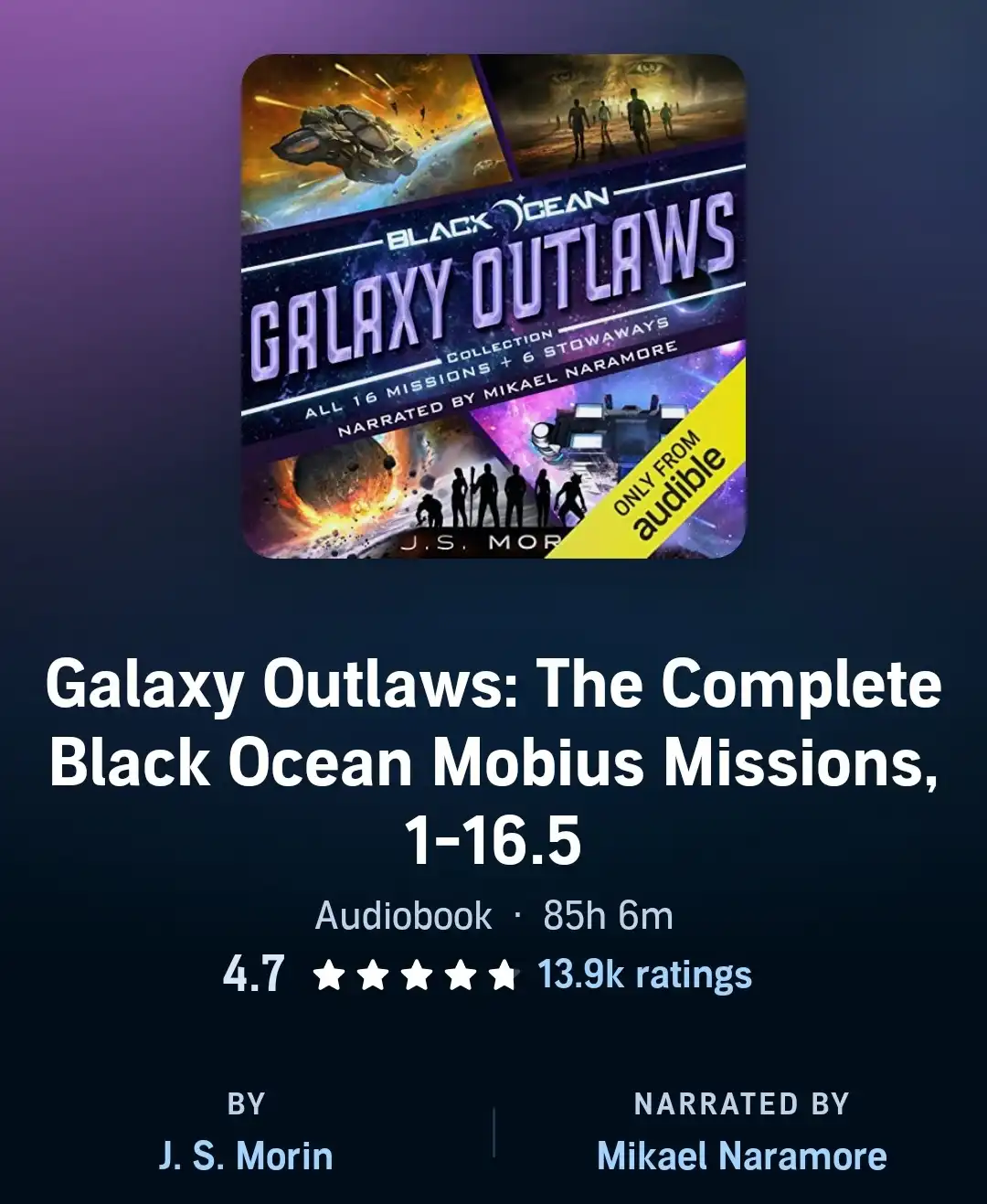 An audiobook listing for 'Galaxy Outlaws: The Complete Black Ocean Mobius Missions, 1-16.5' by J.S. Morin, narrated by…