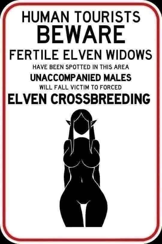 A white rectangular warning sign with a red border displays bold black text warning human tourists about fertile elven…