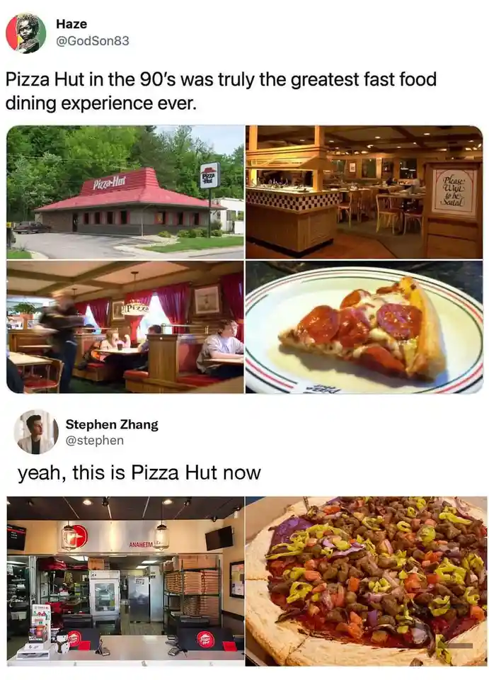 The meme contrasts 1990s Pizza Hut with modern Pizza Hut. The top half shows a red-roofed restaurant, warm interior with…