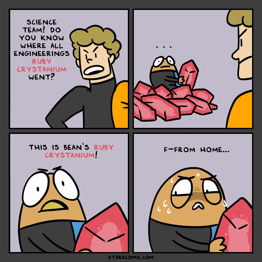 A four-panel comic shows a frustrated scientist demanding the whereabouts of 'engineering ruby crystaniium'. A small, round…