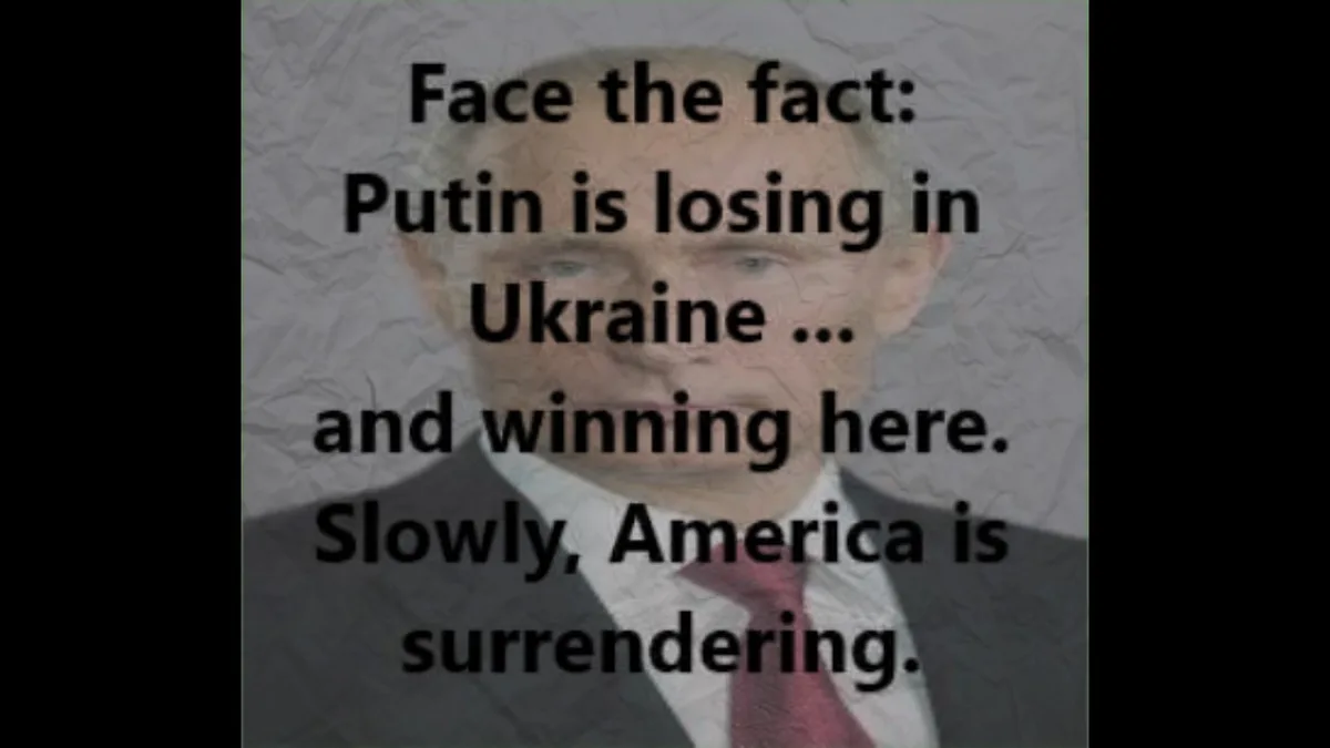 A grayscale image of Vladimir Putin with a serious expression, overlaid with bold black text stating: 'Face the fact: Putin…