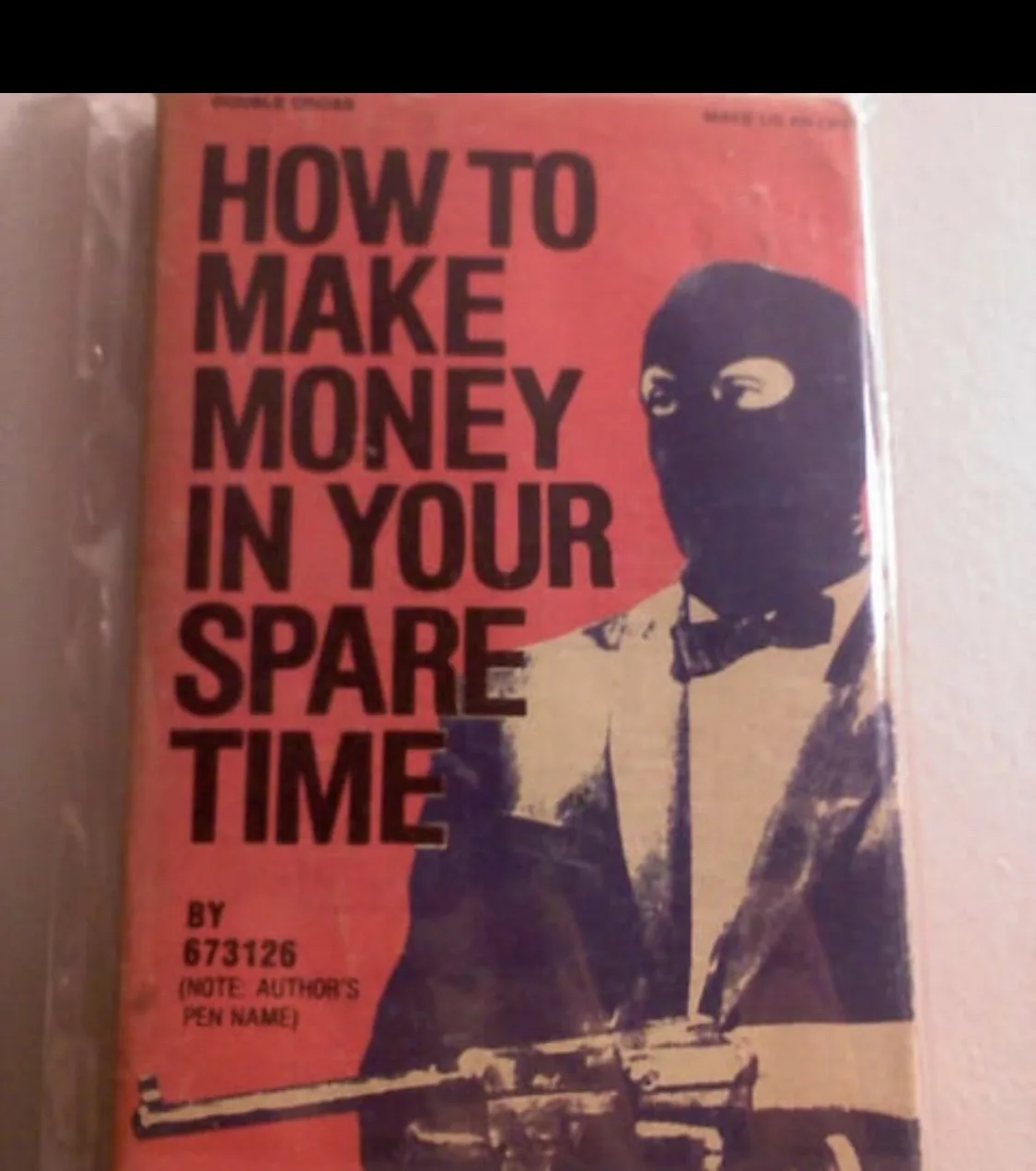A vintage book cover with a red background and bold black text reads 'HOW TO MAKE MONEY IN YOUR SPARE TIME'. A masked figure…