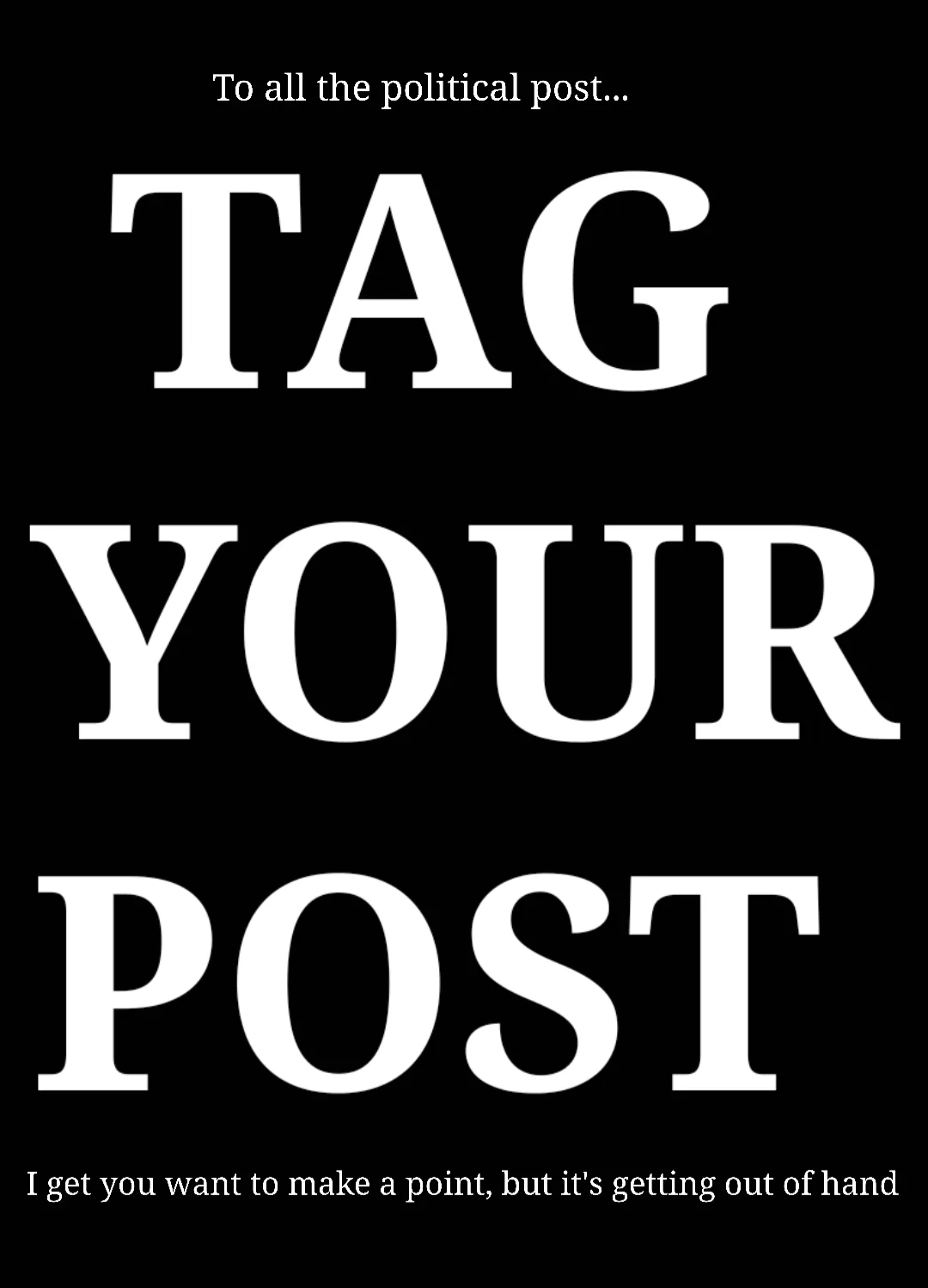 A black background with large white text that reads 'TAG YOUR POST' in bold, centered letters. Smaller white text above says…