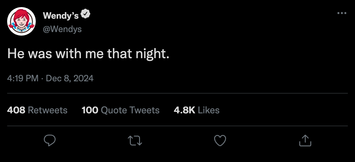A screenshot of a Twitter post from Wendy's official account, showing the text 'He was with me that night.' posted on…