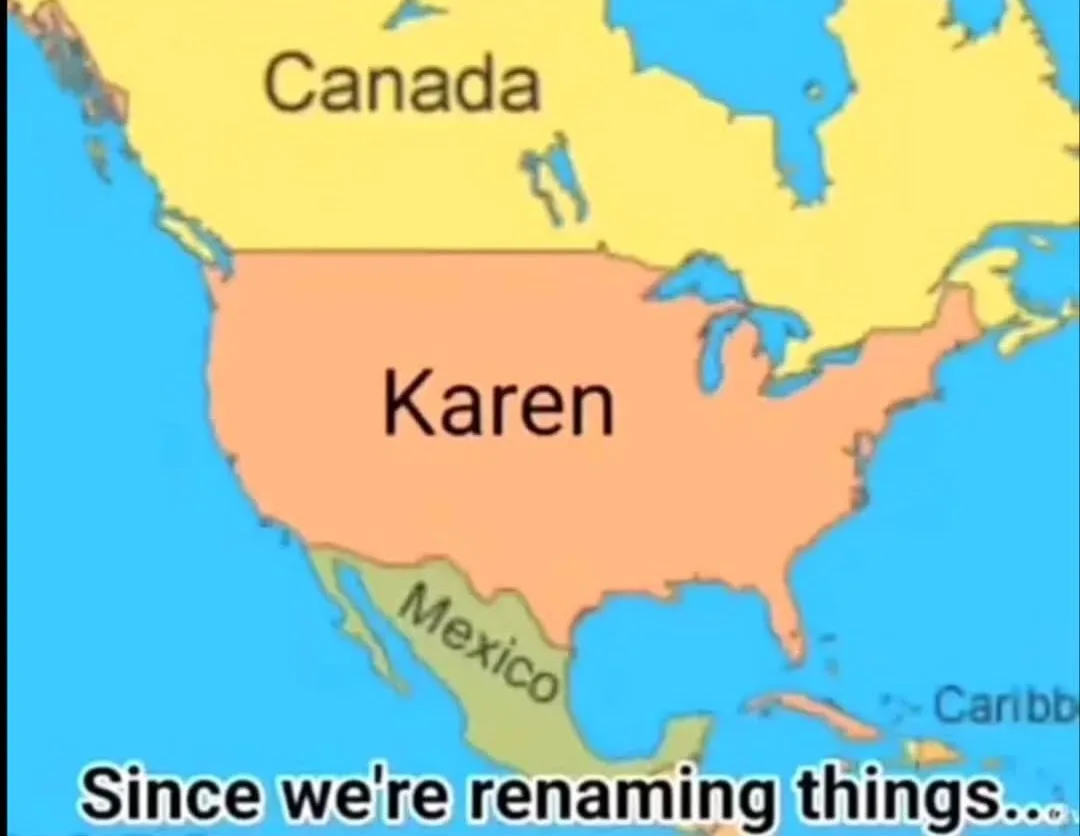 A map of North America shows Canada labeled normally, Mexico labeled normally, and the United States labeled 'Karen' in…