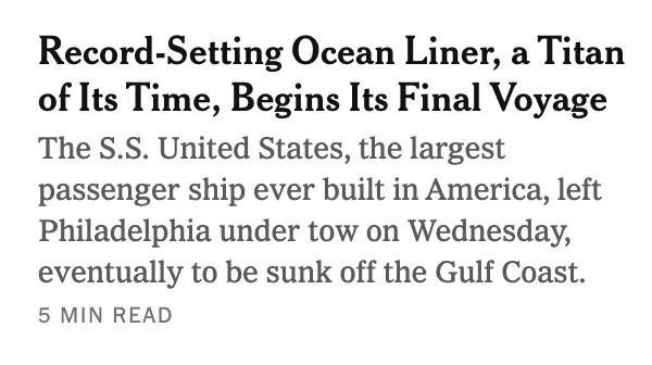 A screenshot of a news article headline and subtext about the S.S. United States beginning its final voyage to be sunk. The…