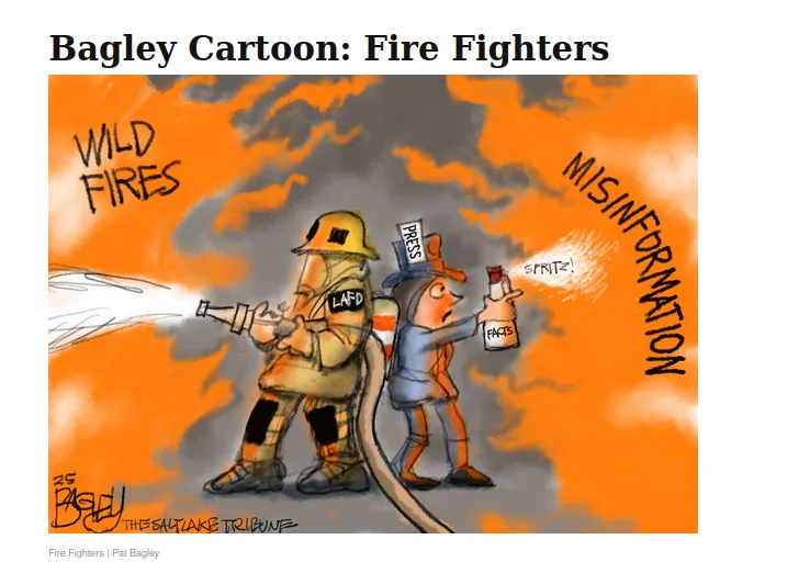 A cartoon depicts a firefighter labeled 'LAFD' spraying water at a fire labeled 'WILD FIRES', while a person in a press hat…