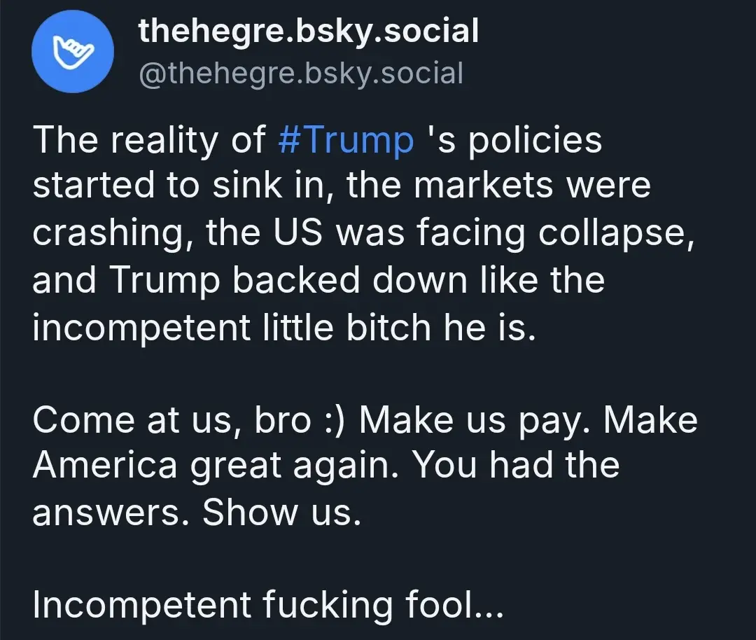 A screenshot of a dark-mode social media post from 'thehegre.bsky.social' with white text. The post criticizes Trump's…