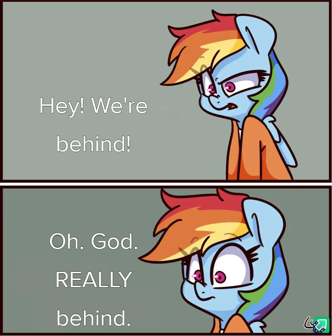 A two-panel meme featuring the character Rainbow Dash from My Little Pony. In the top panel, she looks annoyed and says…