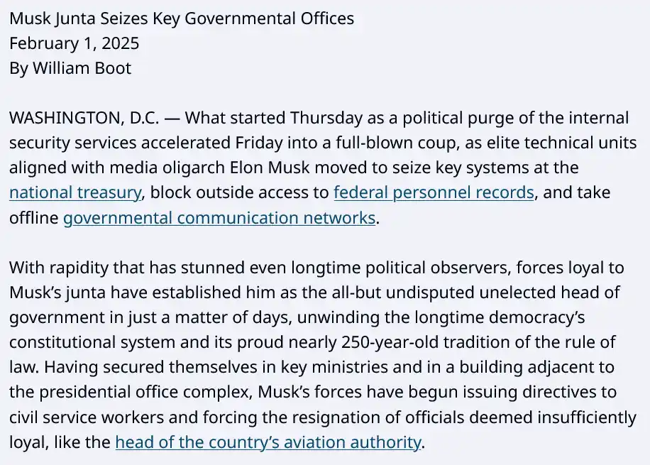 The image displays a satirical news article headline 'Musk Junta Seizes Key Governmental Offices' dated February 1, 2025, by…