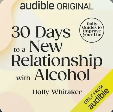 An Audible Original audiobook cover titled '30 Days to a New Relationship with Alcohol' by Holly Whitaker, featuring a soft…