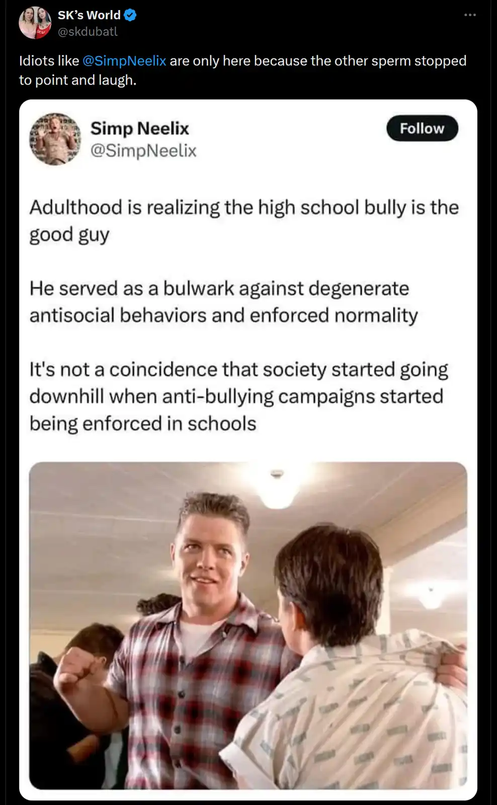 A screenshot of a tweet from 'Simp Neelix' that reads 'Adulthood is realizing the high school bully is the good guy' and 'He…