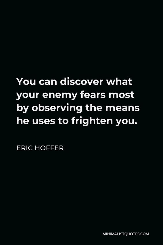 A black background with white text displaying a quote attributed to Eric Hoffer: 'You can discover what your enemy fears…